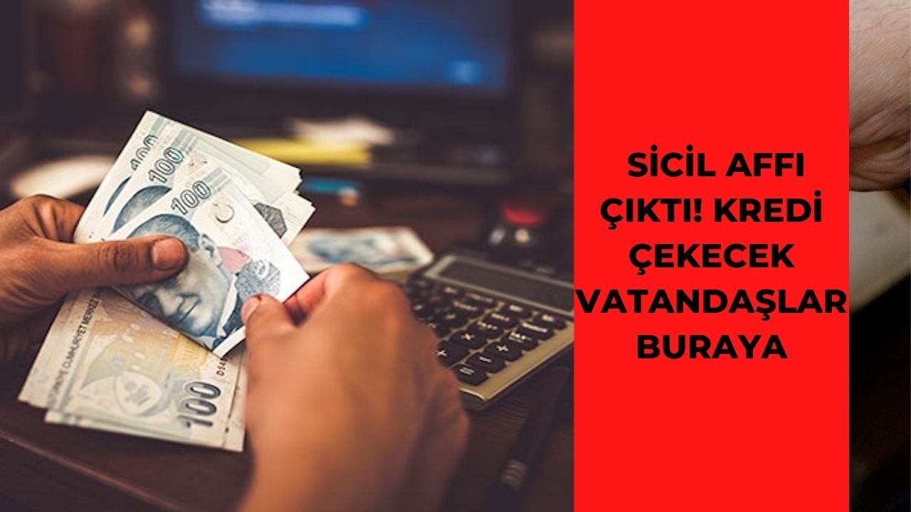 Kredi çekemeyenlere bayram şekeri tadında müjde! Sicil affı çıktı!
