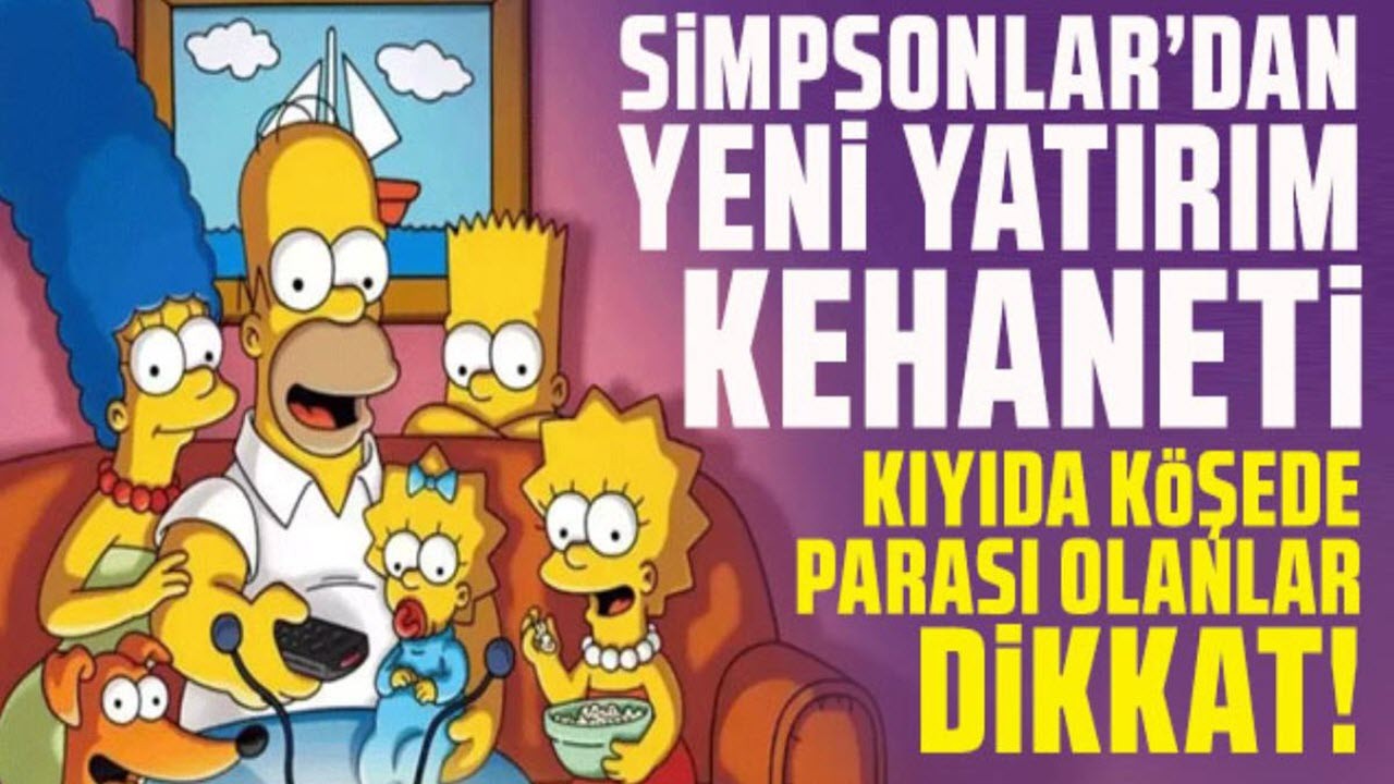 Her şeyi bilen Simpsonlar'ın kehaneti bu kez kazandıracak: Buna yatırım yapan paraya para demeyecekler