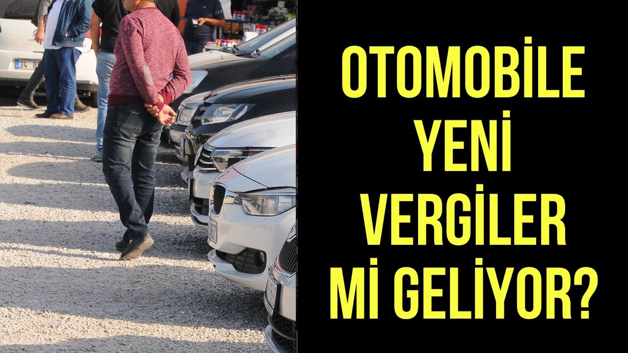 Otomobi̇le Yeni̇ Vergi̇ler Geli̇yor Mu? | Durgun Pi̇yasa Alım Fırsatı Mı?