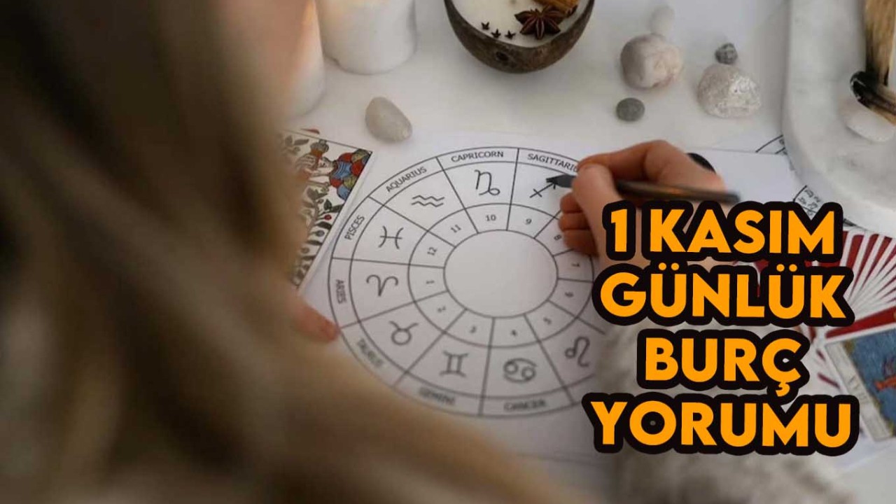 1 Kasım 2023 Günlük Burç Yorumları: Yeni Ay’ın Burçlara Etkileri Neler? Aşk,  Para,  Sağlık,  İlişki Falı