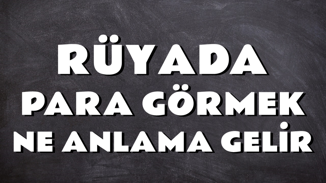 Rüyada Para Görmek Ne Anlama Gelir? 💰 Rüya Yorumları burada