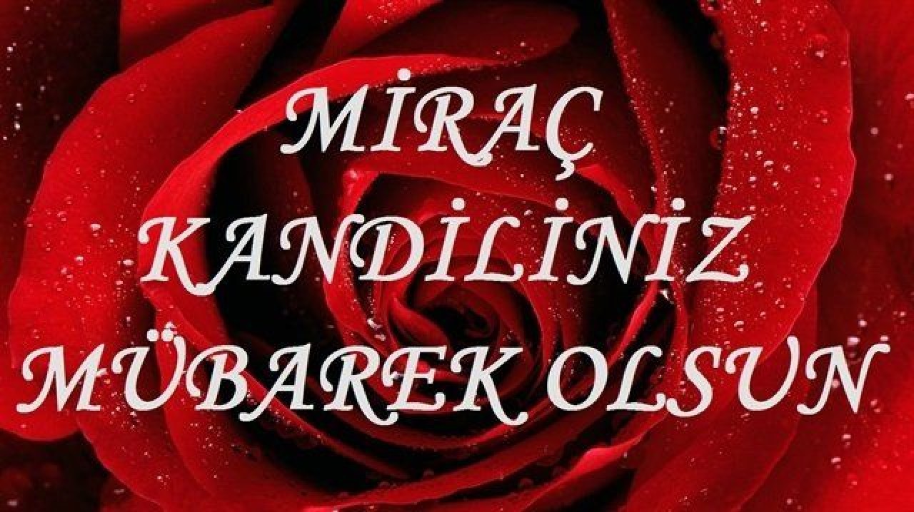 En özel Miraç Kandili mesajları! En güzel resimli Miraç Kandili kandil mesajları 1