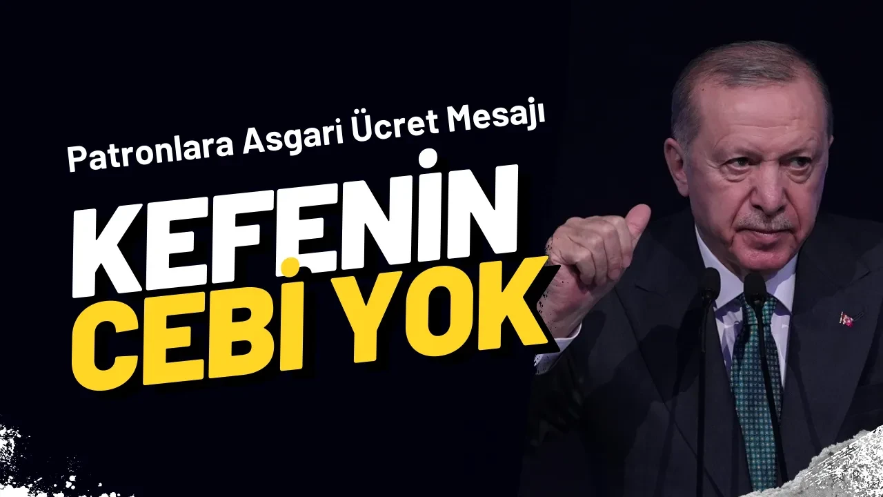 Cumhurbaşkanı Erdoğan’dan Patronlara ‘Asgari Ücret’ Çağrısı: Kefenin Cebi Yok, Elinizi Taşın Altına Koyun