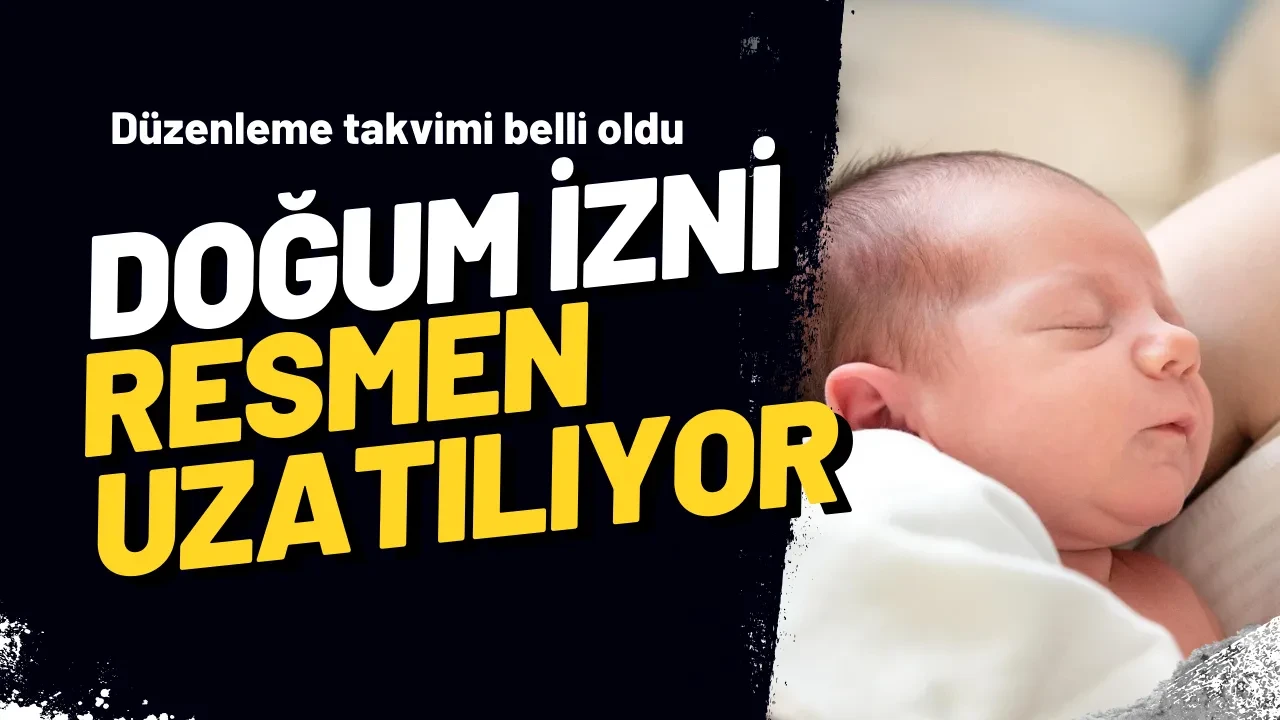 Anne ve Babaları İlgilendiriyor: Doğum İzni 16 Haftadan 24 Haftaya Çıkıyor