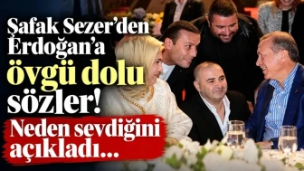 Şafak Sezer’den Erdoğan’a Övgü Sözleri