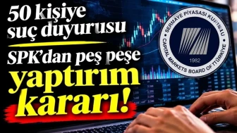 SPK'dan 55 Kişi ve Şirkete İşlem Yasağı