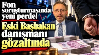 Eski Başbakan Danışmanı Dahil Beş Gözaltı