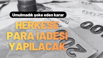 Herkese Para İadesi Yapılacak: İptal Edildi