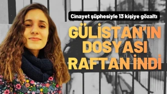 Gülistan Doku Soruşturması Yeniden Başlatıldı