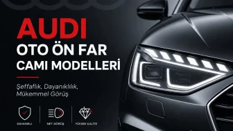 Audi Oto Ön Far Camı Modelleri