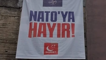 Saadet Partisi’nin “NATO'ya Hayır” Pankartına Para Cezası Kesildi