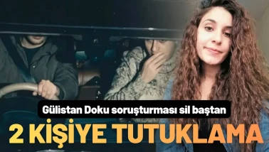 Gülistan Doku Soruşturmasında 2 Tutuklama