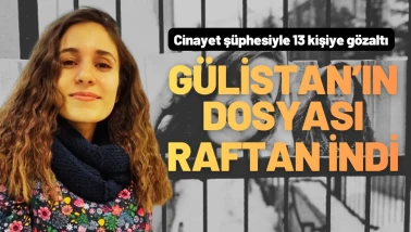 Gülistan Doku Soruşturması Yeniden Başlatıldı