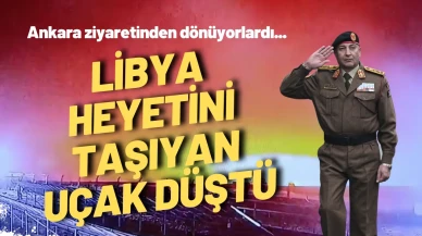 Libya Genelkurmay Başkanı'nı Taşıyan Özel Uçak Düştü