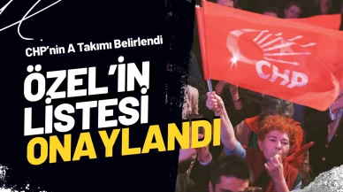 CHP’de Özgür Özel’in Listesi ‘Firesiz’ Onay Aldı