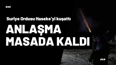 Suriye'de Ordu Haseke'yi Kuşattı