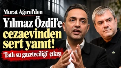 Ağırel'den Özdil'e Cezaevinden Tepki