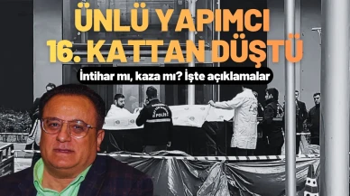 Yapımcı Erol Köse 16. Kattan Düşüp Can Verdi