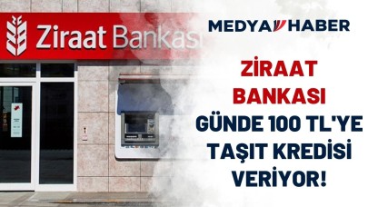 Ziraat Bankası taşıt kredisi tanıtıldı! Günde 100 TL karşılığında araç sahibi olmak artık mümkün!