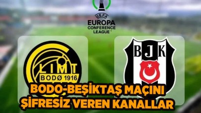 Bodo Glimt-Beşiktaş maçını şifresiz veren kanalların listesi | Beşiktaş maçı bedava izle