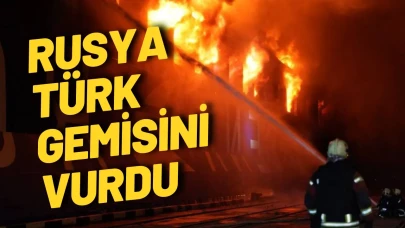 Odessa'da Sıcak Saatler: Rusya, Türk Gemisi 'Cenk T’yi Vurdu