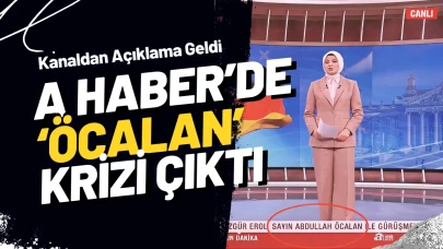 A Haber Canlı Yayınında “Sayın Öcalan” Krizi