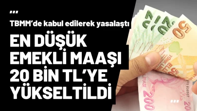 En Düşük Emekli Maaşı 20 Bin TL Oldu