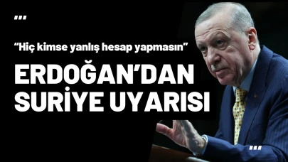 Cumhurbaşkanı Erdoğan’dan “Yanlış Hesap Yapmayın” Resti