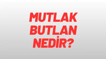 Mutlak Butlan Nedir?