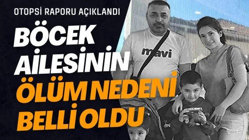 Böcek Ailesinin Ölüm Nedeni Belli Oldu
