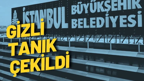 İBB İddianamesinde Gizli Tanık İfadesini Geri Çekmiş