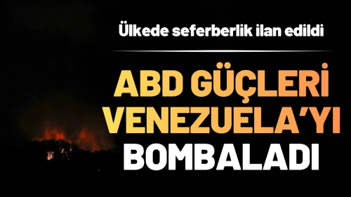 ABD Ordusu, Venezuela’nın Başkentini Bombaladı