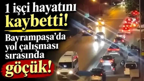 Bayrampaşa'da Göçük Altında Kalan İşçi Öldü