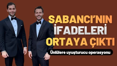 Kerim ve Hakan Sabancı'nın İfadesi Ortaya Çıktı