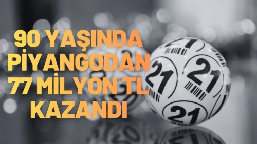90 Yaşında Piyangodan 77 Milyon TL Kazandı