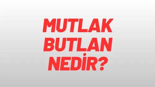 Mutlak Butlan Nedir?
