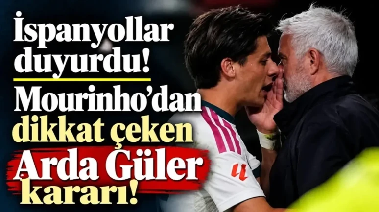 Jose Mourinho Arda Güler Kararını Verdi