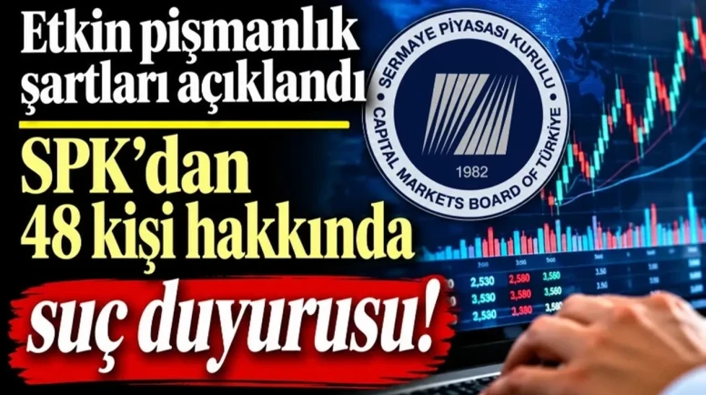 SPK'dan 48 Kişi Hakkında Suç Duyurusu
