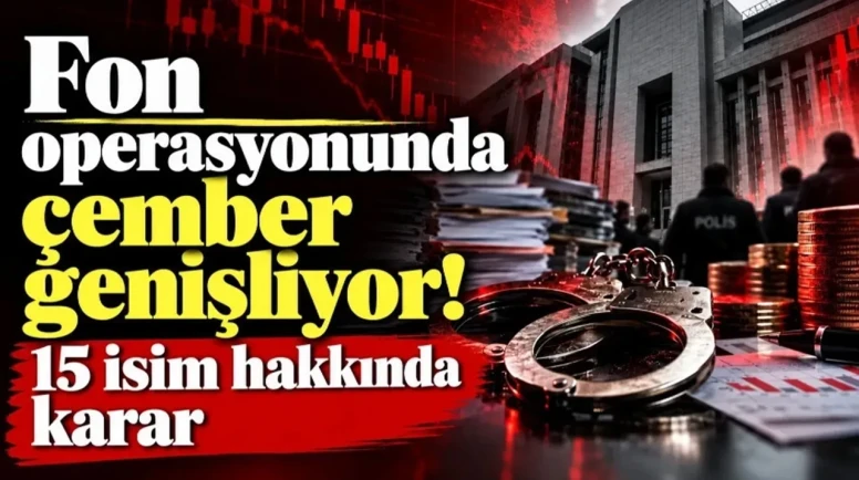 Fon Soruşturmasında 15 Kişi Daha Tutuklandı