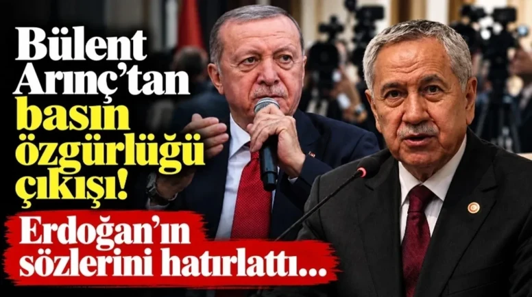 Bülent Arınç'tan Basın Özgürlüğü Çıkışı