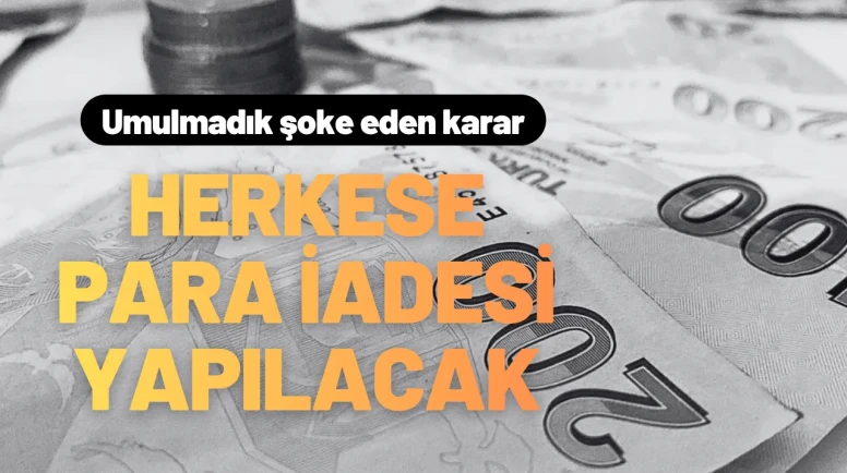 Herkese Para İadesi Yapılacak: İptal Edildi