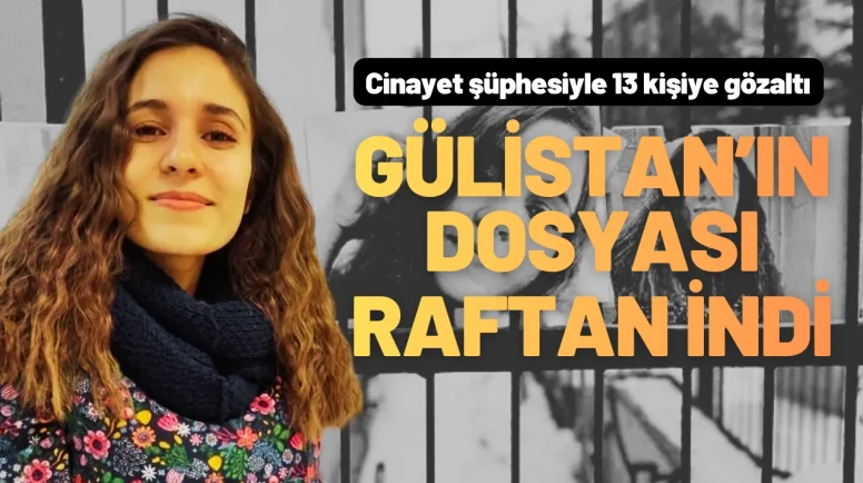 Gülistan Doku Soruşturması Yeniden Başlatıldı