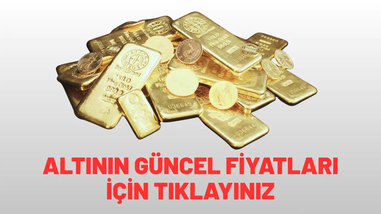 Altının Güncel Fiyatları İçin Tıkla - 30 Mayıs 2026